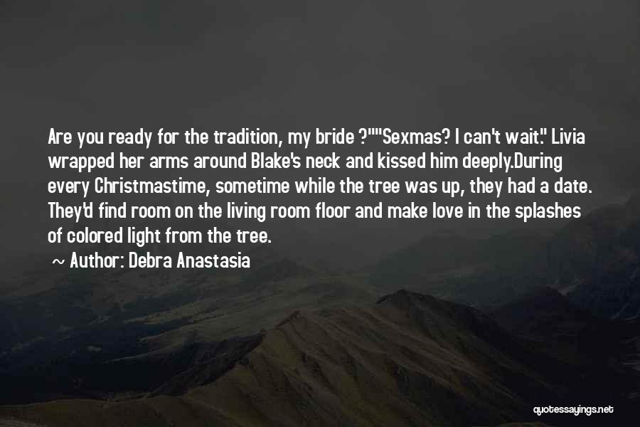 Are You Ready For Love Quotes By Debra Anastasia