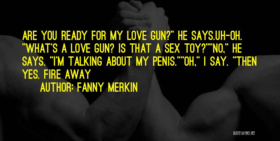 Are You Ready For Love Quotes By Fanny Merkin