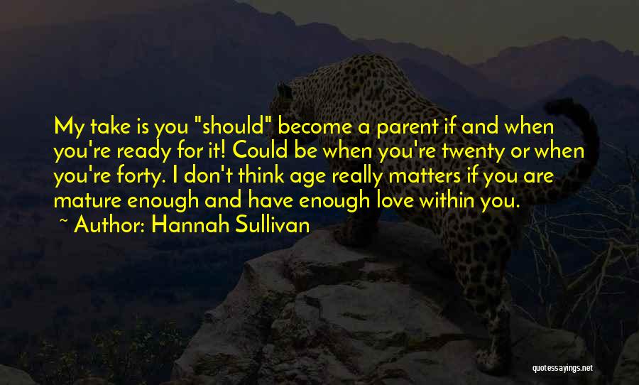 Are You Ready For Love Quotes By Hannah Sullivan