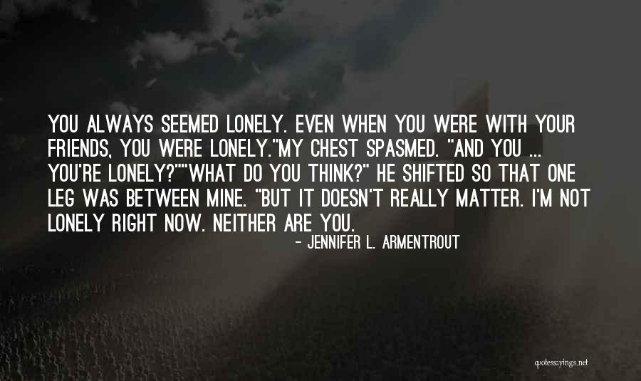 Are You Really Mine Quotes By Jennifer L. Armentrout Are You Really Mine Quotes By Jennifer L. Armentrout