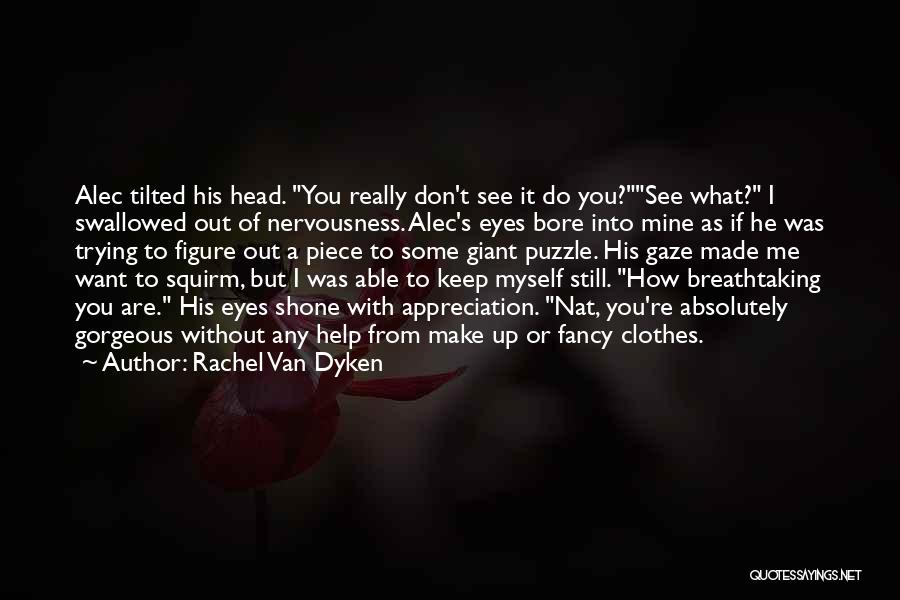 Are You Really Mine Quotes By Rachel Van Dyken