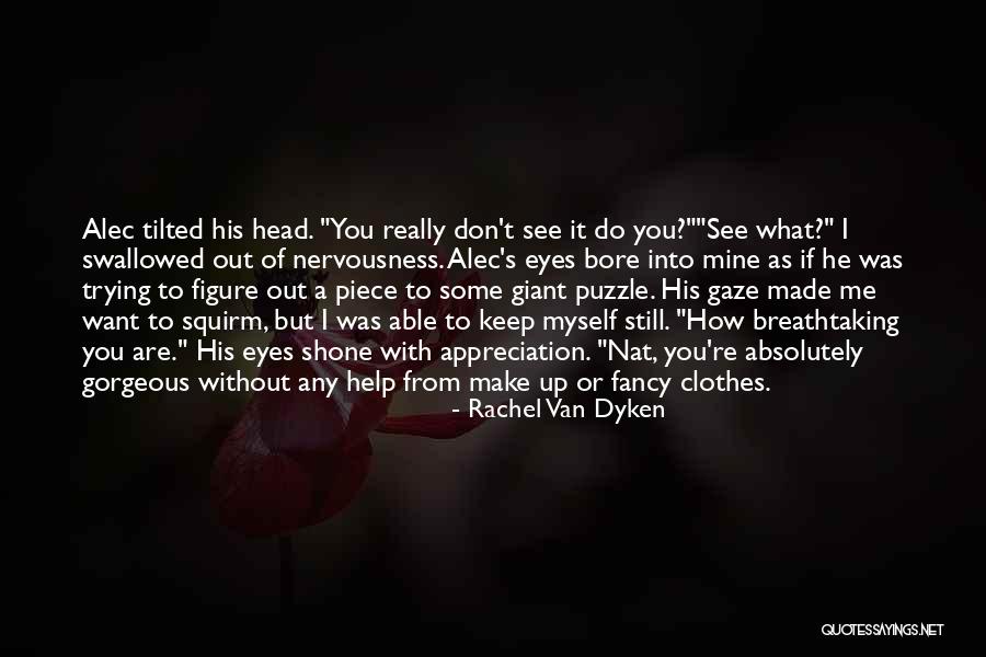 Are You Really Mine Quotes By Rachel Van Dyken