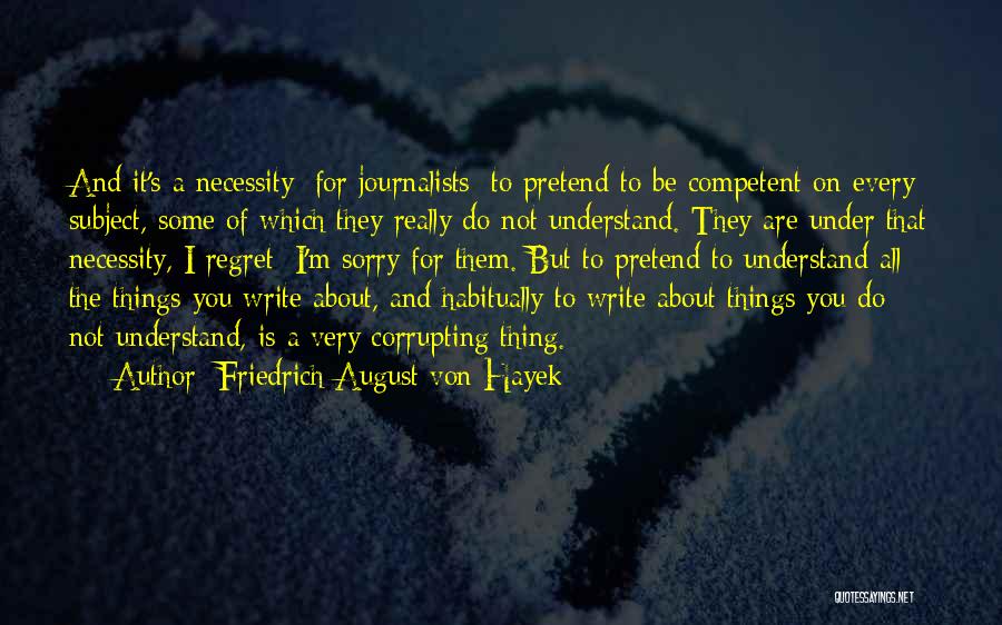 Are You Really Sorry Quotes By Friedrich August Von Hayek
