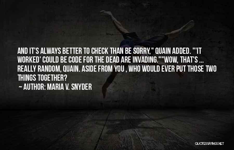 Are You Really Sorry Quotes By Maria V. Snyder