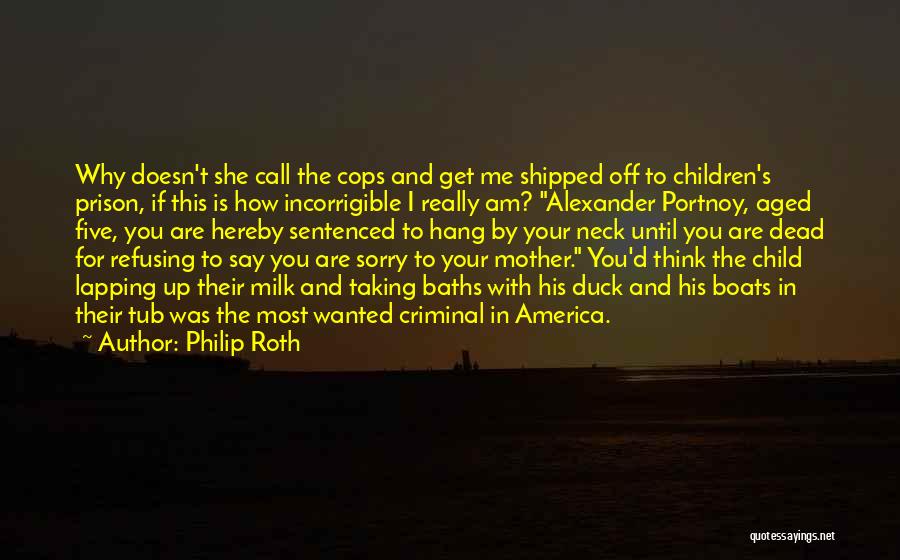 Are You Really Sorry Quotes By Philip Roth