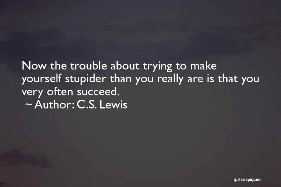 Are You Really That Stupid Quotes By C.S. Lewis