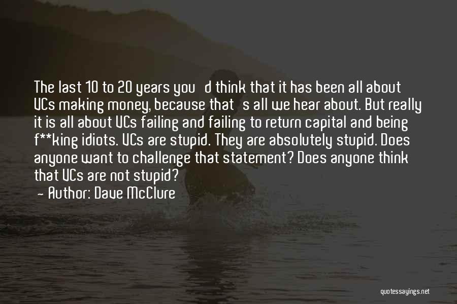 Are You Really That Stupid Quotes By Dave McClure