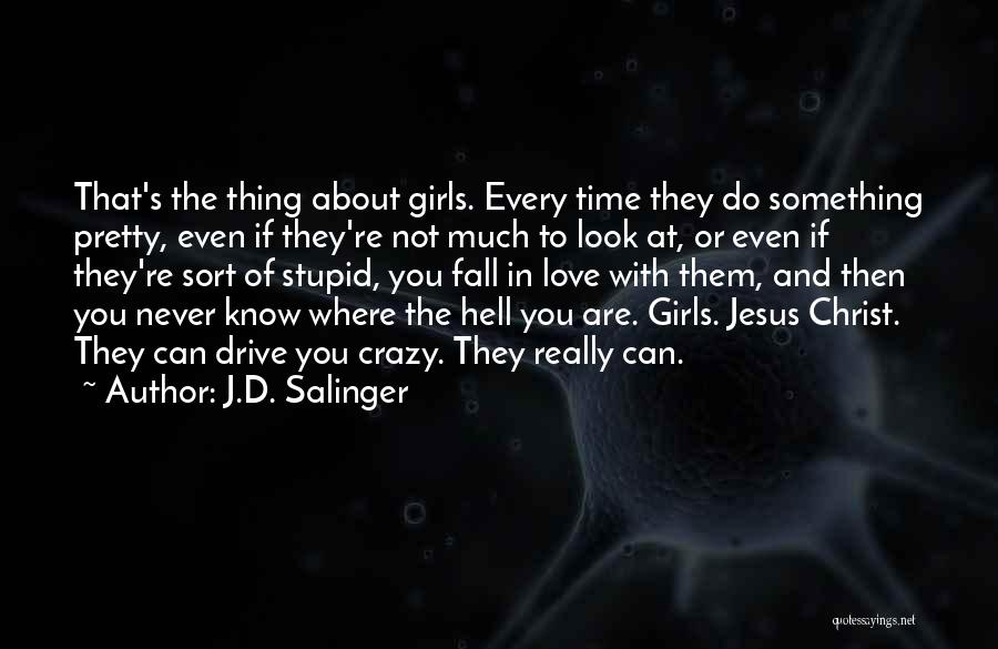 Are You Really That Stupid Quotes By J.D. Salinger