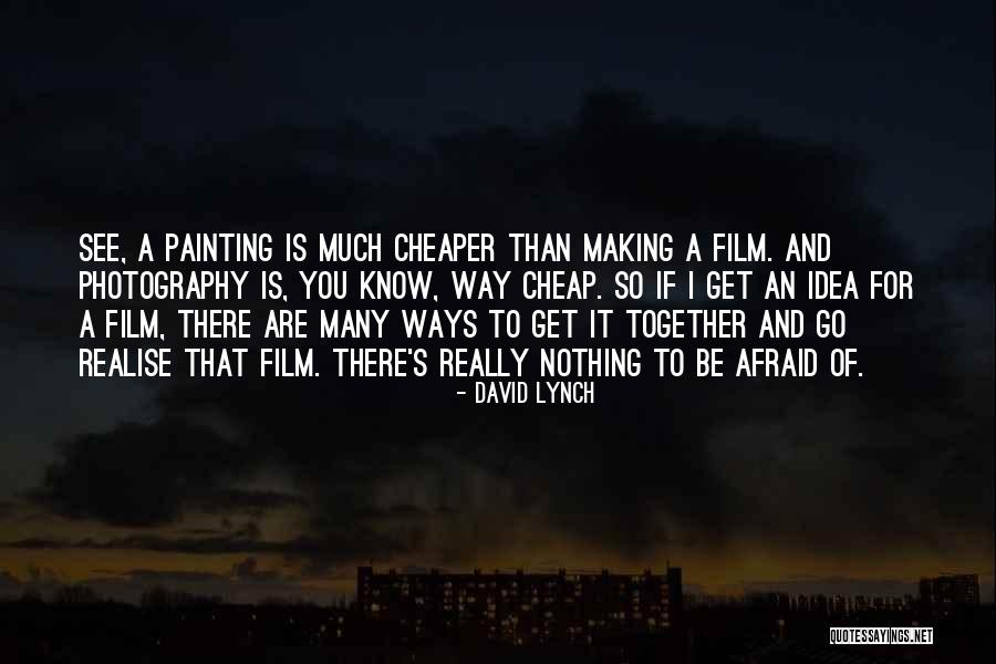 Are You Really There Quotes By David Lynch Are You Really There Quotes By David Lynch