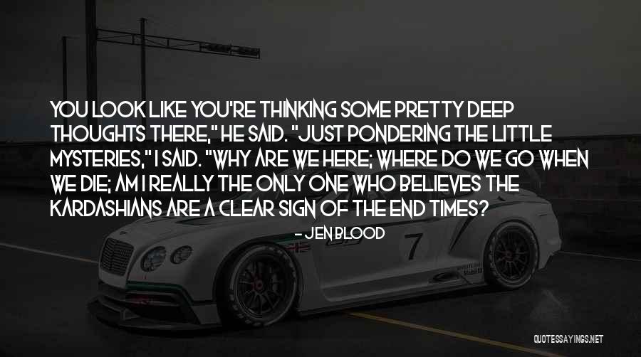 Are You Really There Quotes By Jen Blood Are You Really There Quotes By Jen Blood