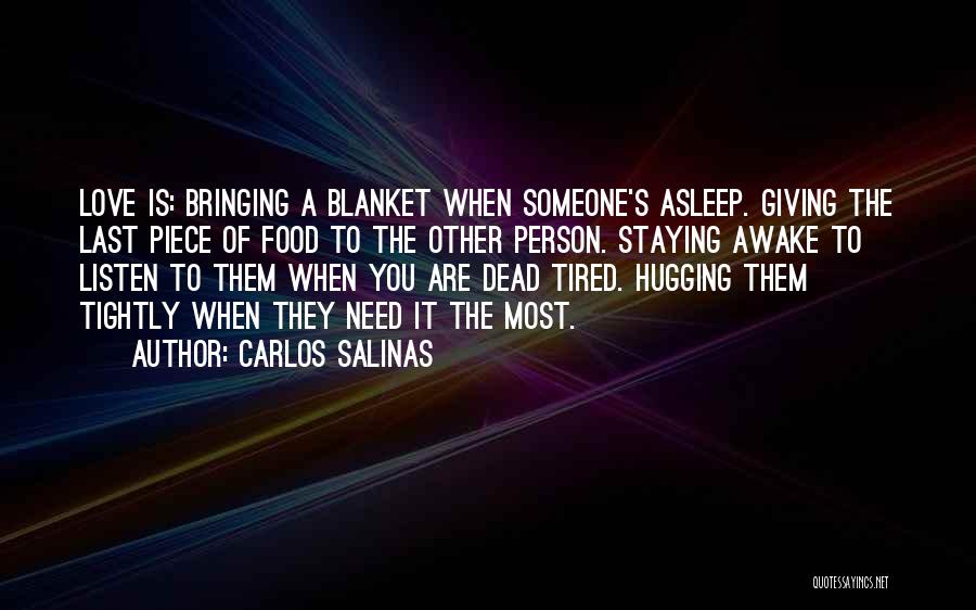 Are You Still Awake Quotes By Carlos Salinas