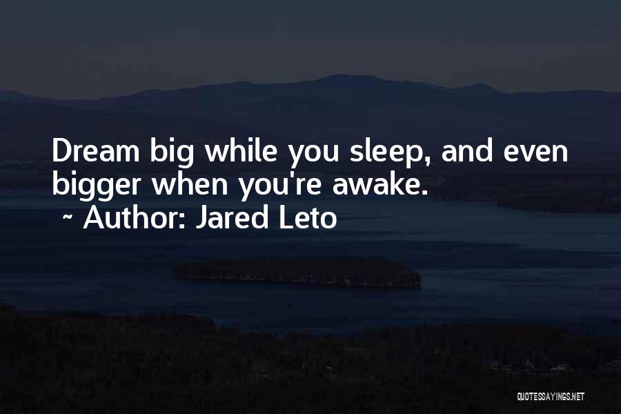 Are You Still Awake Quotes By Jared Leto