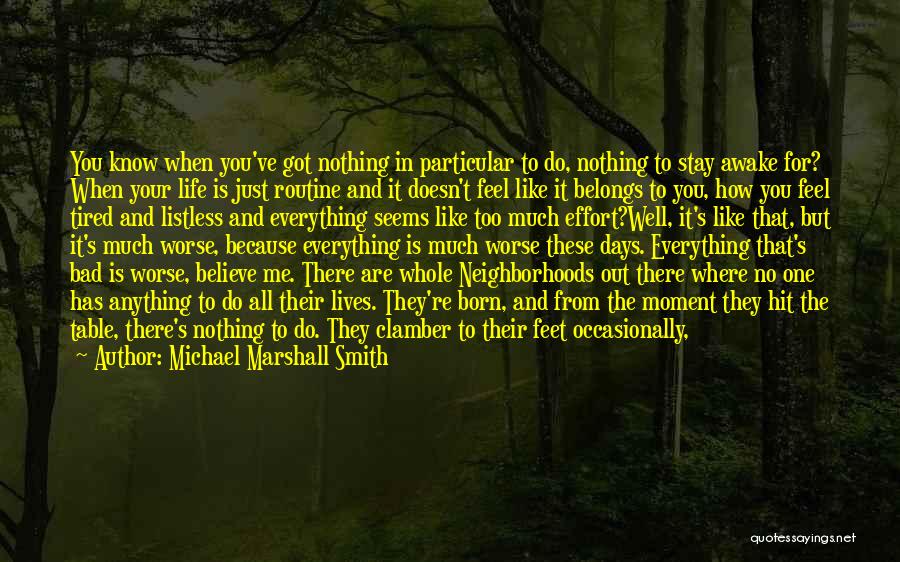 Are You Still Awake Quotes By Michael Marshall Smith