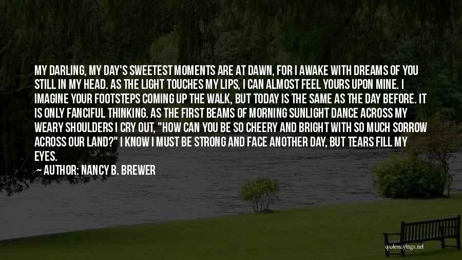 Are You Still Awake Quotes By Nancy B. Brewer