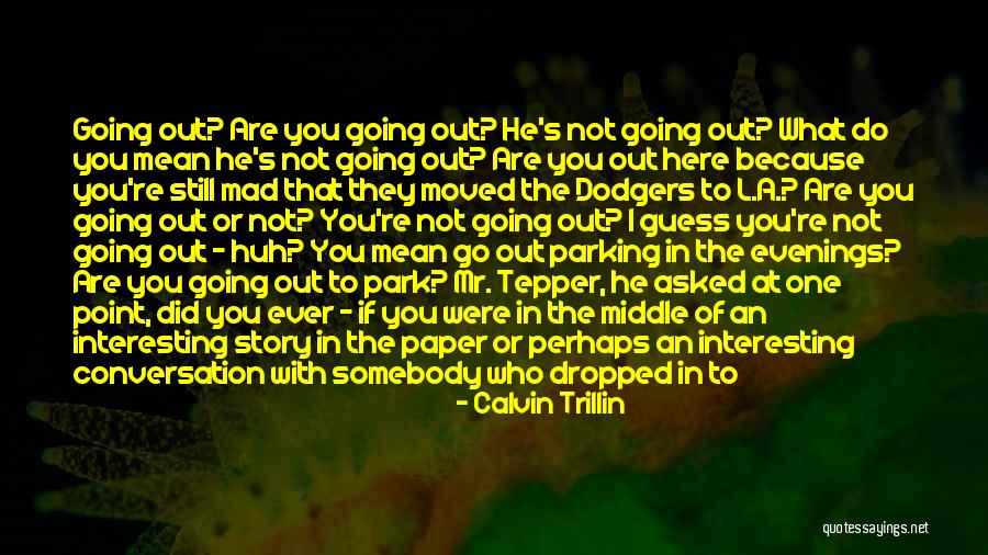 Are You Still Mad Quotes By Calvin Trillin Are You Still Mad Quotes By Calvin Trillin