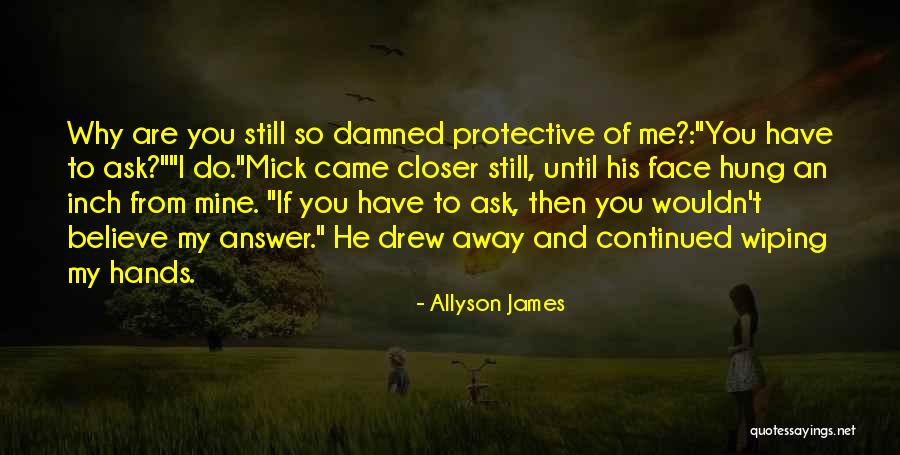 Are You Still Mine Quotes By Allyson James