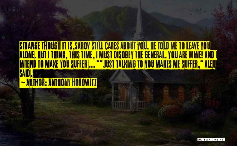 Are You Still Mine Quotes By Anthony Horowitz Are You Still Mine Quotes By Anthony Horowitz