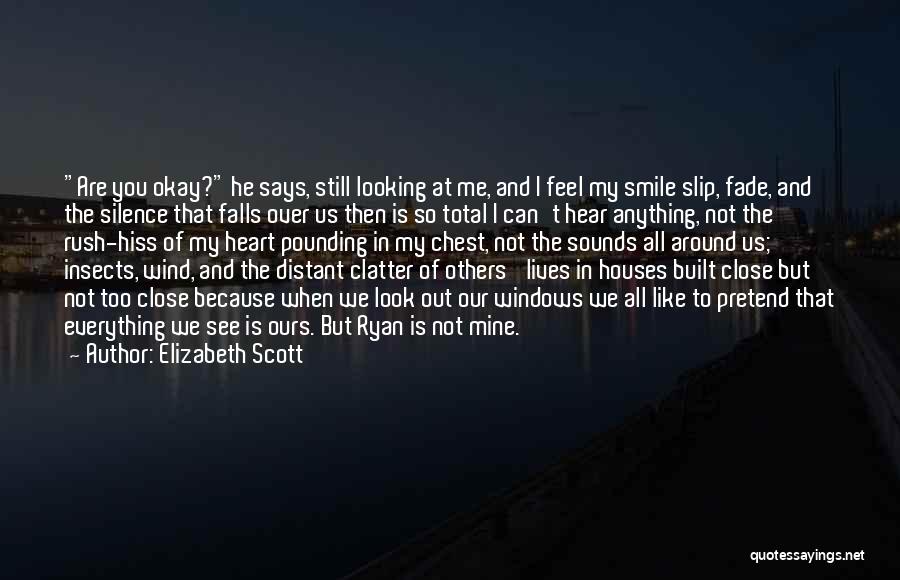 Are You Still Mine Quotes By Elizabeth Scott Are You Still Mine Quotes By Elizabeth Scott