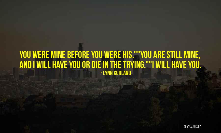 Are You Still Mine Quotes By Lynn Kurland