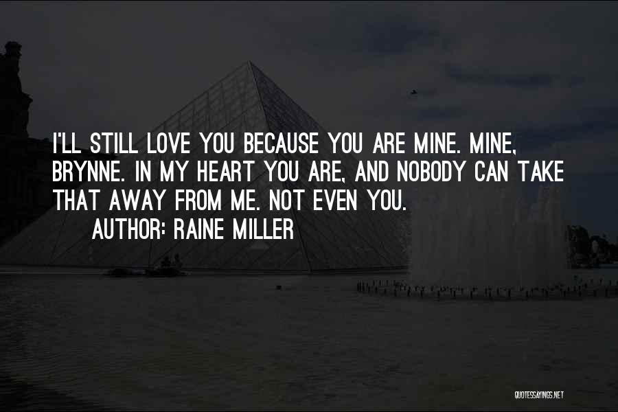 Are You Still Mine Quotes By Raine Miller