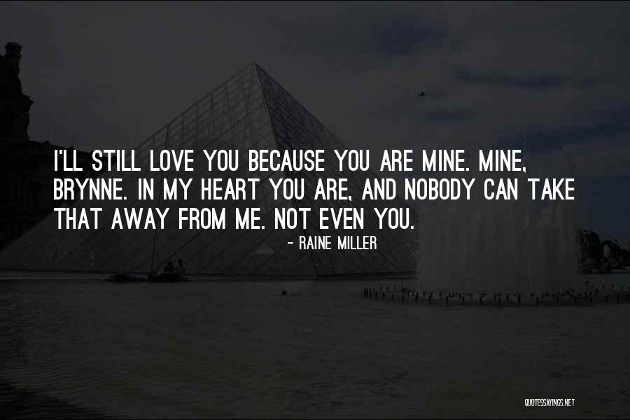 Are You Still Mine Quotes By Raine Miller