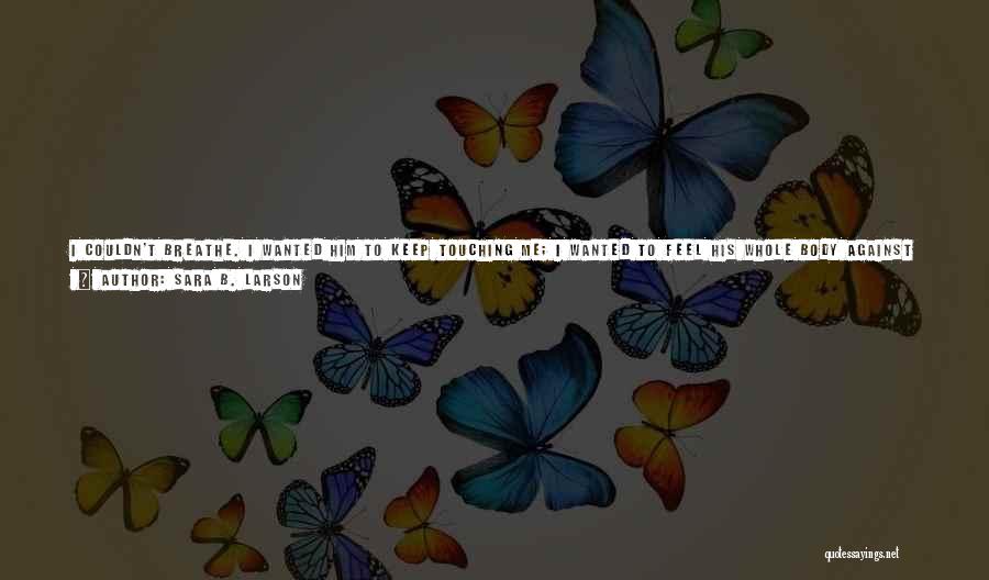 Are You Still Mine Quotes By Sara B. Larson Are You Still Mine Quotes By Sara B. Larson