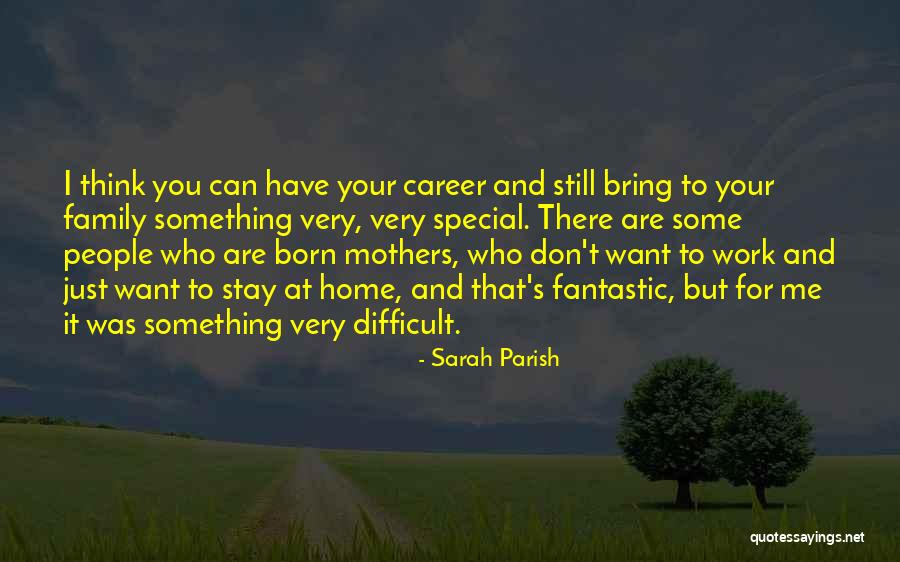 Are You Still There For Me Quotes By Sarah Parish