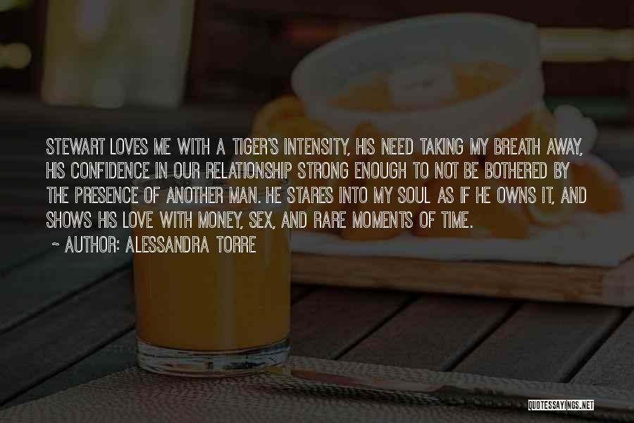 Are You Strong Enough To Be My Man Quotes By Alessandra Torre