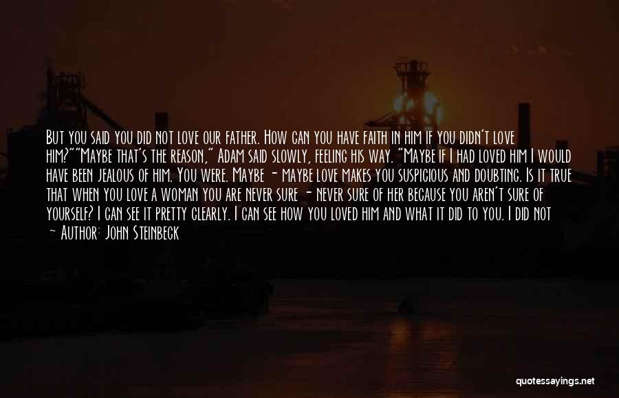 Are You Sure You Love Me Quotes By John Steinbeck