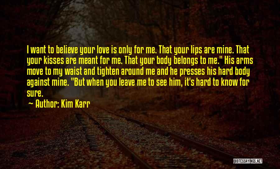 Are You Sure You Love Me Quotes By Kim Karr