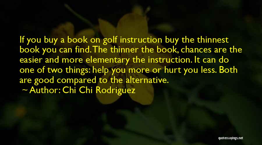 Are You The One Quotes By Chi Chi Rodriguez