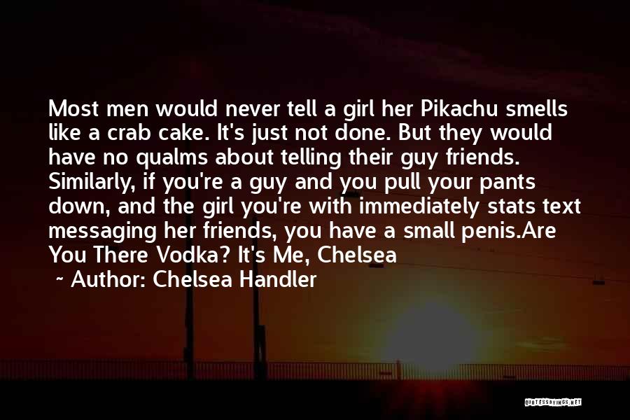 Are You There Vodka It's Me Chelsea Quotes By Chelsea Handler