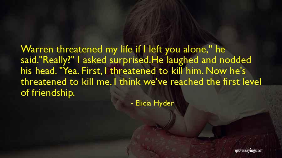 Are You Threatened By Me Quotes By Elicia Hyder