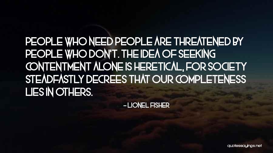 Are You Threatened By Me Quotes By Lionel Fisher