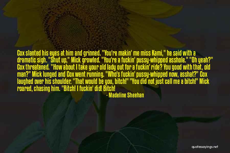 Are You Threatened By Me Quotes By Madeline Sheehan