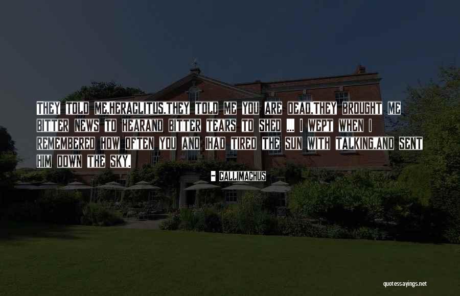 Are You Tired Quotes By Callimachus Are You Tired Quotes By Callimachus
