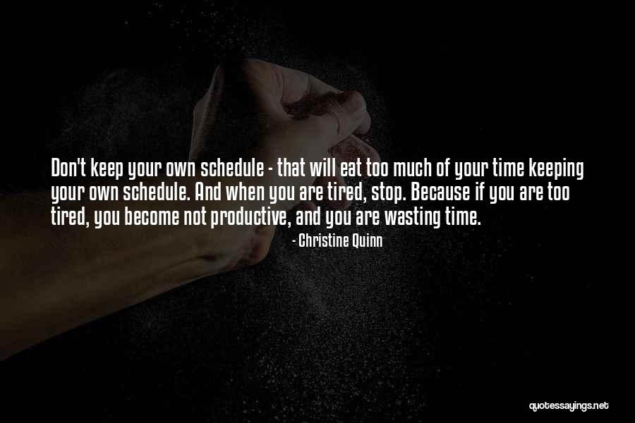 Are You Tired Quotes By Christine Quinn Are You Tired Quotes By Christine Quinn