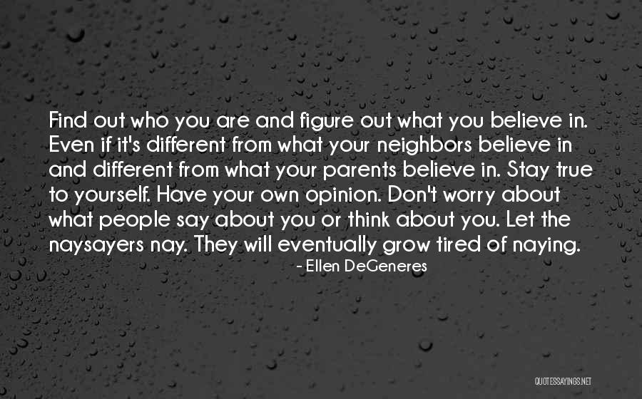 Are You Tired Quotes By Ellen DeGeneres Are You Tired Quotes By Ellen DeGeneres