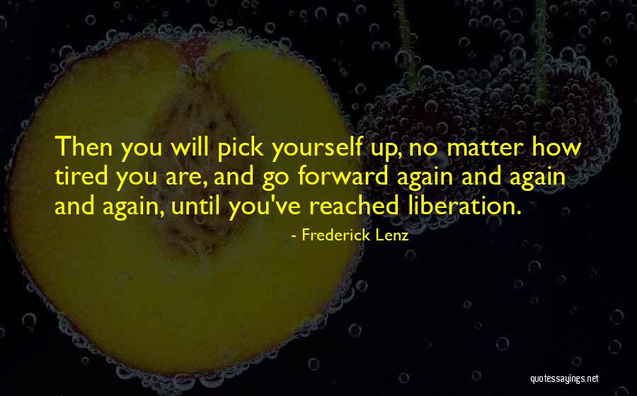 Are You Tired Quotes By Frederick Lenz Are You Tired Quotes By Frederick Lenz