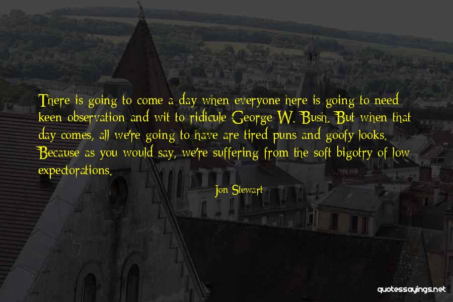 Are You Tired Quotes By Jon Stewart Are You Tired Quotes By Jon Stewart