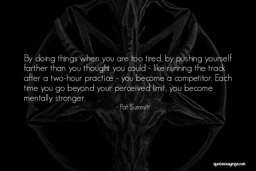 Are You Tired Quotes By Pat Summitt Are You Tired Quotes By Pat Summitt