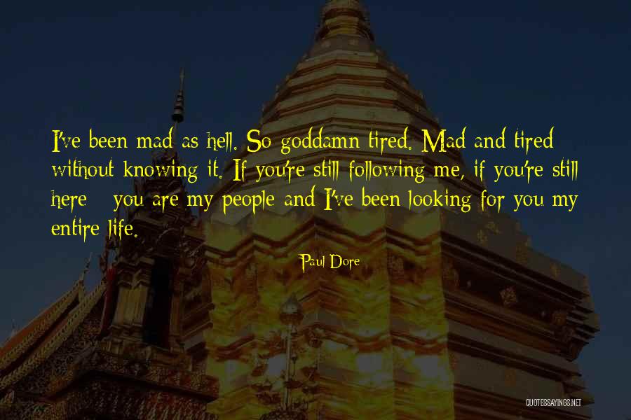 Are You Tired Quotes By Paul Dore Are You Tired Quotes By Paul Dore
