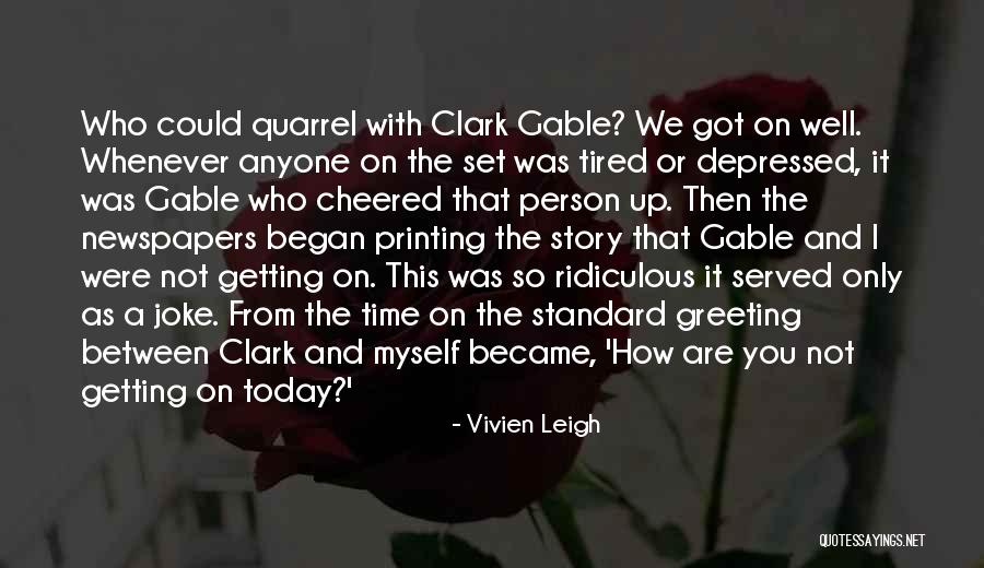 Are You Tired Quotes By Vivien Leigh Are You Tired Quotes By Vivien Leigh