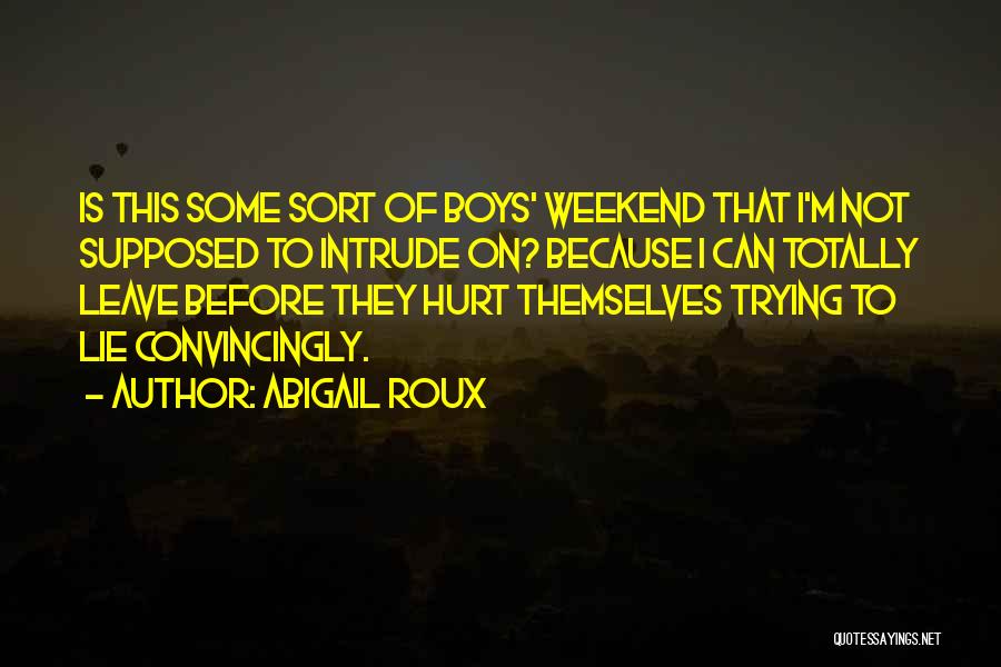 Are You Trying To Hurt Me Quotes By Abigail Roux