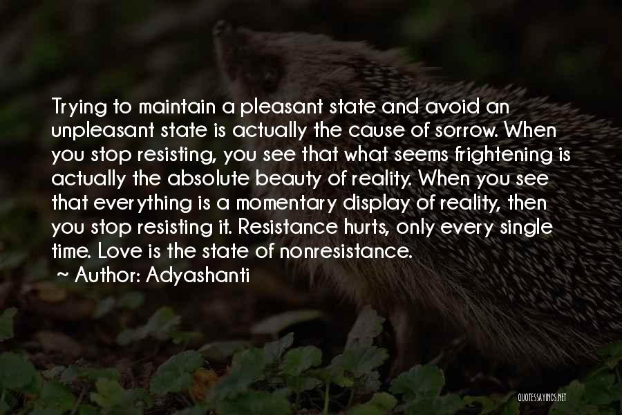 Are You Trying To Hurt Me Quotes By Adyashanti