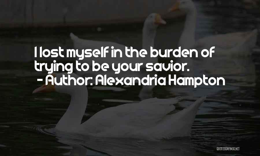 Are You Trying To Hurt Me Quotes By Alexandria Hampton