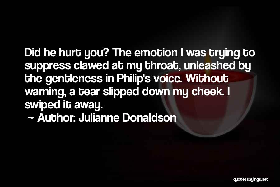 Are You Trying To Hurt Me Quotes By Julianne Donaldson