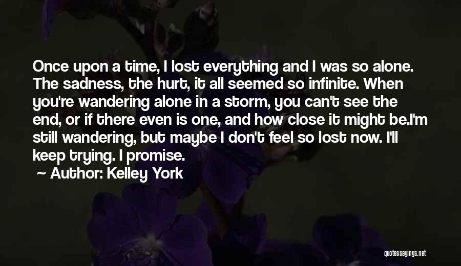 Are You Trying To Hurt Me Quotes By Kelley York