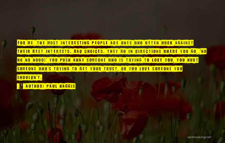 Are You Trying To Hurt Me Quotes By Paul Haggis