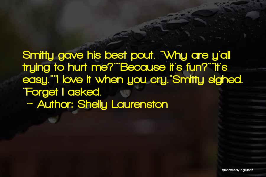 Are You Trying To Hurt Me Quotes By Shelly Laurenston